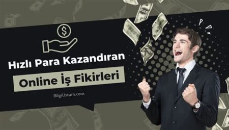 Hızlı Para Kazandıran Ek İş Fikirleri